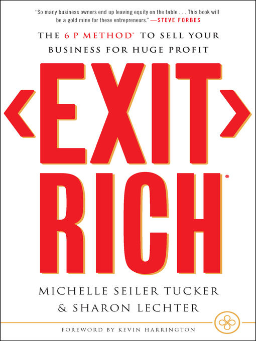 Title details for Exit Rich: the 6 P Method to Sell Your Business for Huge Profit by Michelle Seiler Tucker - Wait list